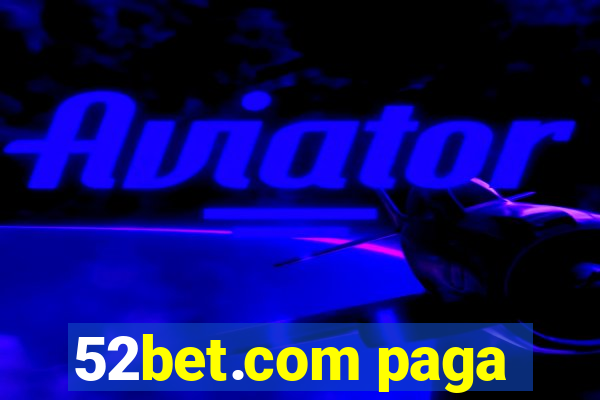 52bet.com paga